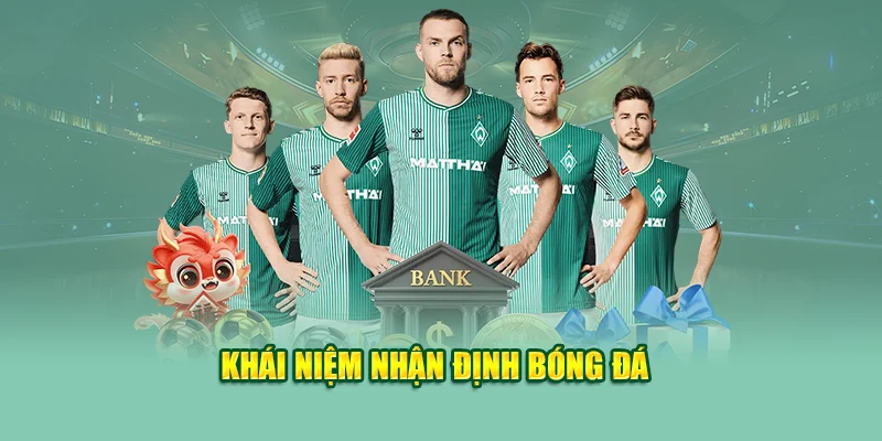 Khái niệm nhận định bóng đá