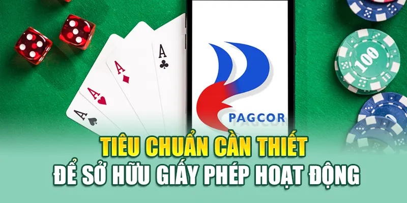 Tiêu chuẩn cần thiết để sở hữu giấy phép hoạt động
