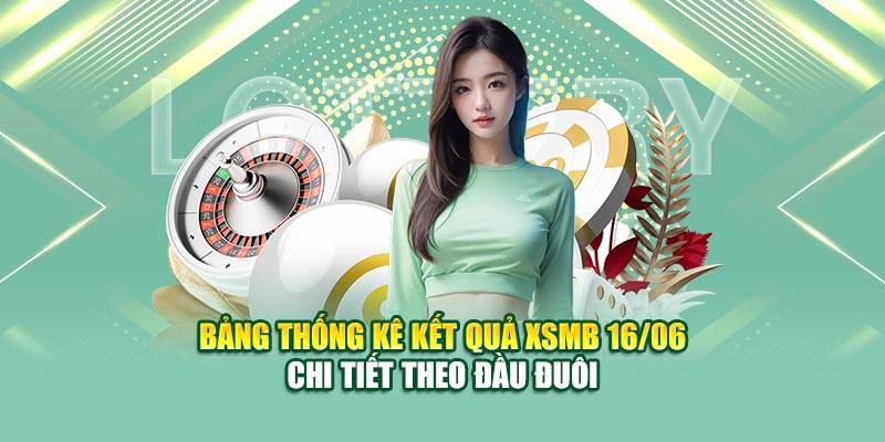 Soi Cầu Xổ Số Miền Bắc 17/06 Trúng Lớn Từ Chuyên Gia 79King 1 Bảng thống kê kết quả XSMB 16/06 chi tiết theo đầu đuôi