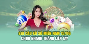 Soi Cầu Xổ Số Miền Nam 15/06 Chọn Nhanh Thắng Liền Tay