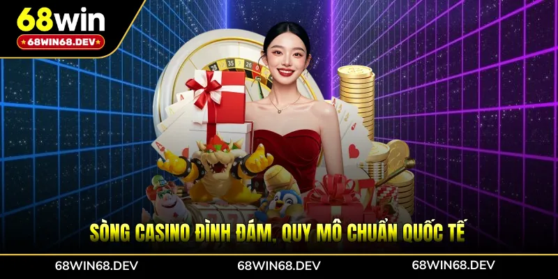 Sòng casino đình đám, quy mô chuẩn quốc tế
